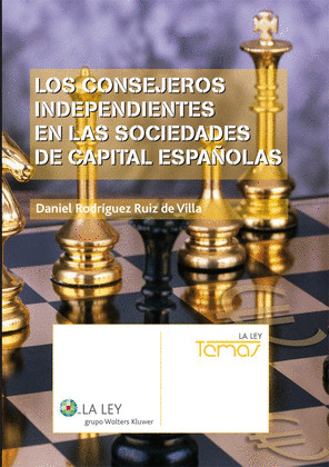 LOS CONSEJEROS INDEPENDIENTES EN LAS SOCIEDADES DE CAPITAL ESPAÑOLAS