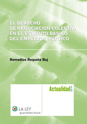 EL DERECHO DE NEGOCIACIÓN COLECTIVA EN EL ESTATUTO BÁSICO DEL EMPLEADO PÚBLICO