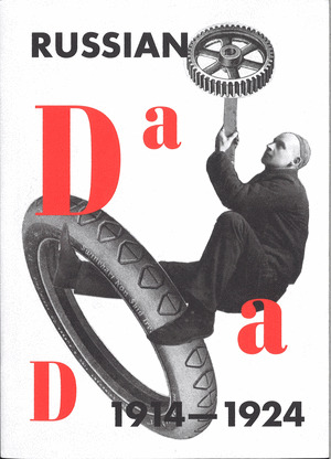 RUSSIAN DADA 1914-1924