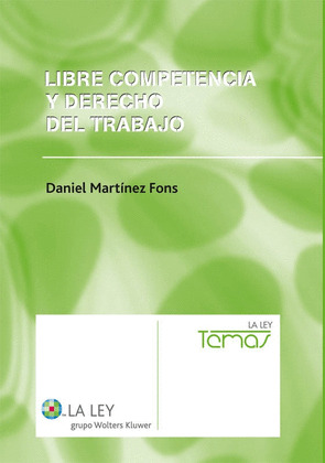 LIBRE COMPETENCIA Y DERECHO DEL TRABAJO
