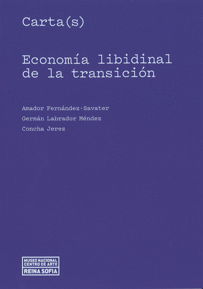 CARTA(S). ECONOMIA LIBIDINAL DE LA TRANSICION