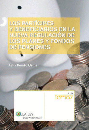 LOS PARTÍCIPES Y BENEFICIARIOS EN LA NUEVA REGULACIÓN DE LOS PLANES Y FONDOS DE