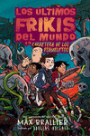 ÚLTIMOS FRIKIS DEL MUNDO Y LA CARRETERA DE LOS ESQUELETOS, LOS