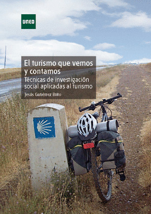 EL TURISMO QUE VEMOS Y CONTAMOS. TÉCNICAS DE INVESTIGACIÓN SOCIAL APLICADAS AL T