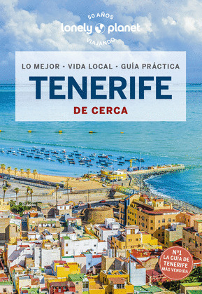 TENERIFE DE CERCA. GUÍA LONELY PLANET DE CERCA (2023)
