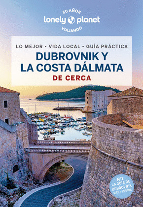 DUBROVNIK Y LA COSTA DALMATA DE CERCA. GUÍA LONELY PLANET DE CERCA (2023)