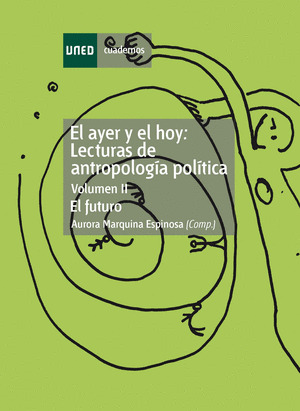 EL AYER Y EL HOY: LECTURAS DE ANTROPOLOGÍA POLÍTICA. EL FUTURO. VOL-II
