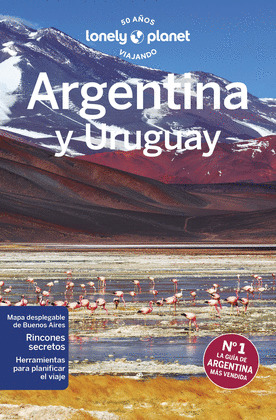 ARGENTINA Y URUGUAY. GUÍA LONELY PLANET (2023)