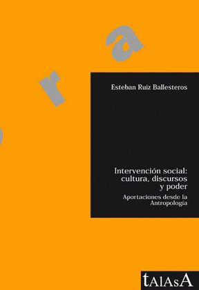 INTERVENCIÓN SOCIAL: CULTURA, DISCURSOS Y PODER