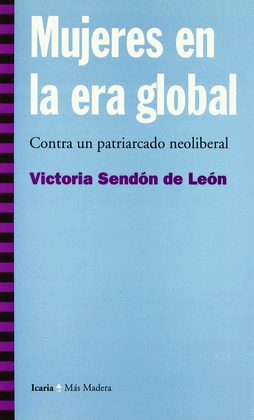 MUJERES EN UNA ERA GLOBAL:CONTRA UN PATRIARCADO...