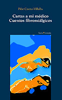 CARTAS A MI MEDICO. CUENTOS FIBROMIALGICOS