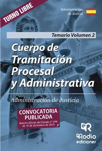 CUERPO DE TRAMITACION PROCESAL Y ADMINISTRATIVA DE JUSTICIA. TEMARIO. VOLUMEN 2