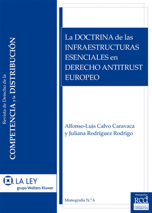 LA DOCTRINA DE LAS INFRAESTRUCTURAS ESENCIALES EN DERECHO ANTITRUST EUROPEO