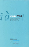 ALERTA 2004. INFORME SOBRE CONFLICTOS, DERECHOS HUMANOS, PAZ