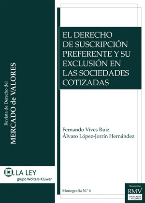 EL DERECHO DE SUSCRIPCIÓN PREFERENTE Y SU EXCLUSIÓN EN LAS SOCIEDADES COTIZADAS