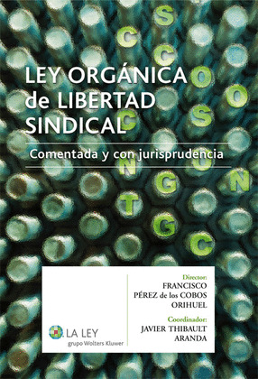 LEY ORGÁNICA DE LIBERTAD SINDICAL (EDICION DIGITAL)