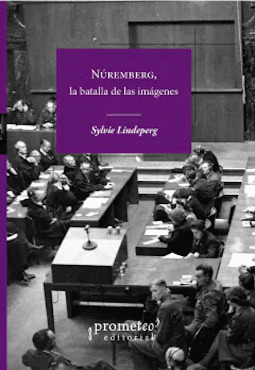 NUREMBERG, LA BATALLA DE LAS IMÁGENES