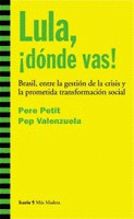 LULA, DONDE VAS. BRASIL, ENTRE LA GESTION DE CRISIS Y TRANSF