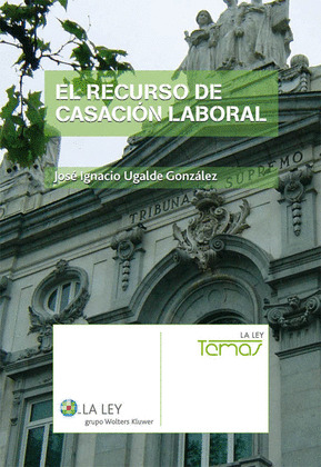 EL RECURSO DE CASACIÓN LABORAL
