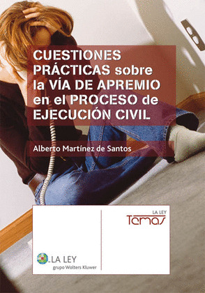 CUESTIONES PRÁCTICAS SOBRE LA VÍA DE APREMIO EN EL PROCESO DE EJECUCIÓN CIVIL
