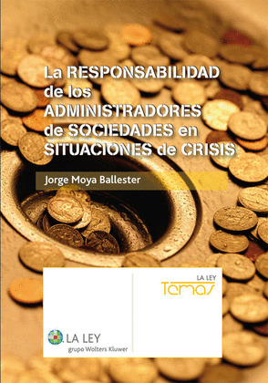 LA RESPONSABILIDAD DE LOS ADMINISTRADORES DE SOCIEDADES EN SITUACIONES DE CRISIS