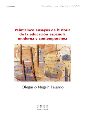 VEINTICINCO ENSAYOS DE HISTORIA DE LA EDUCACIÓN ESPAÑOLA MODERNA Y CONTEMPORÁNEA