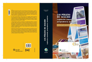 LAS PÓLIZAS DE SEGURO. LEGISLACIÓN COMENTADA, JURISPRUDENCIA, FORMULARIOS