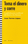 TOMA EL DINERO Y CORRE/56 GLOBALIZACION NEOLIBERAL Y FINANZA