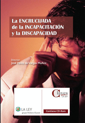 LA ENCRUCIJADA DE LA INCAPACITACIÓN Y LA DISCAPACIDAD