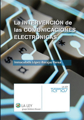 LA INTERVENCIÓN DE LAS COMUNICACIONES ELECTRÓNICAS