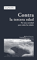 CONTRA LA TERCERA EDAD. POR UNA SOCIEDAD TODAS LAS EDADES/57