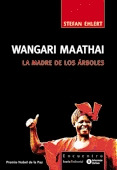 WANGARI MAATHAI - LA MADRE DE LOS ARBOLES