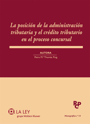 LA POSICIÓN DE LA ADMINISTRACIÓN TRIBUTARIA Y EL CRÉDITO TRIBUTARIO EN EL PROCES
