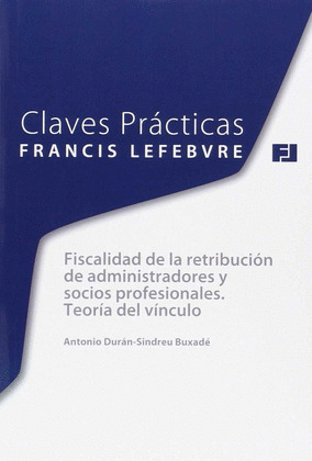 CLAVES PRÁCTICAS FISCALIDAD DE LA RETRIBUCIÓN DE ADMINISTRADORES Y SOCIOS PROFES
