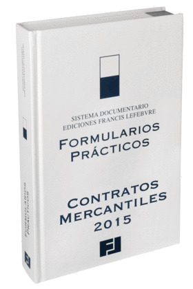 FORMULARIOS PRÁCTICOS CONTRATOS MERCANTILES 2015 (PRE-VENTA. PREVISTA PUBLICACIÓ