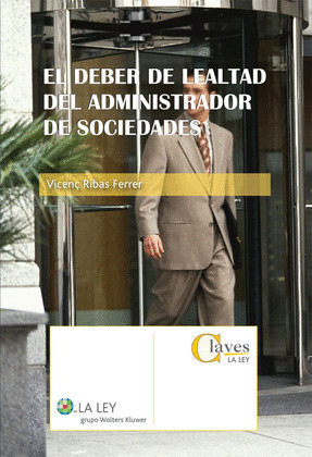 EL DEBER DE LEALTAD DEL ADMINISTRADOR DE SOCIEDADES