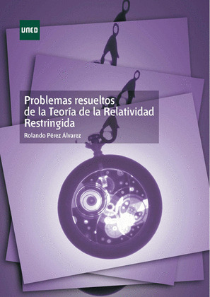PROBLEMAS RESUELTOS DE TEORÍA DE LA RELATIVIDAD RESTRINGIDA  