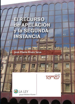 EL RECURSO DE APELACIÓN Y LA SEGUNDA INSTANCIA