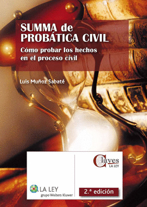 SUMMA DE PROBATICA CIVIL, COMO PROBAR LOS HECHOS E