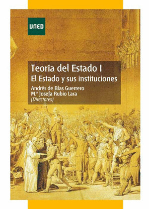 TEORIA DEL ESTADO I. EL ESTADO Y SUS INSTITUCIONES