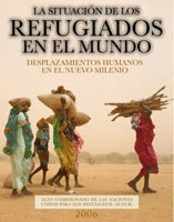 SITUACION DE LOS REFUGIADOS EN EL MUNDO. DESPLAZ. HUMANOS