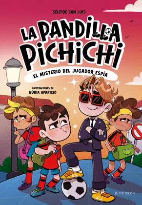 MISTERIO DEL JUGADOR ESPÍA, EL (LA PANDILLA PICHICHI)