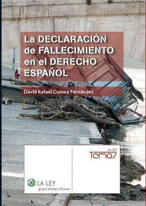 LA DECLARACIÓN DE FALLECIMIENTO EN EL DERECHO ESPAÑOL