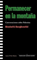 PERMANECER EN LA MONTAÑA: CONVERSACIONES SOBRE PALESTINA