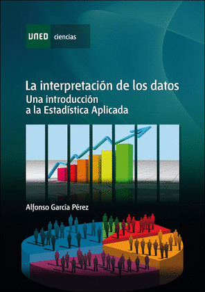 LA INTERPRETACION DE LOS DATOS. UNA INTRODUCCION A LA ESTADISTICA APLICADA