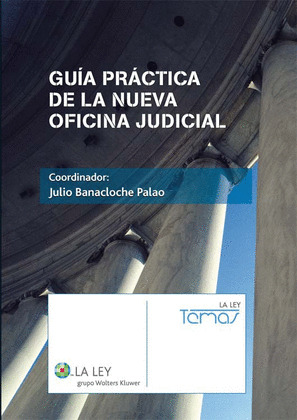 GUÍA PRÁCTICA DE LA NUEVA OFICINA JUDICIAL