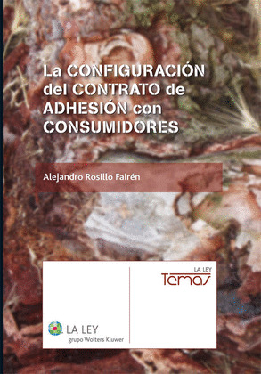 LA CONFIGURACIÓN DEL CONTRATO DE ADHESIÓN CON CONSUMIDORES