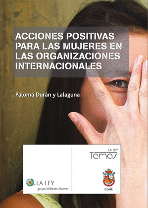 ACCIONES POSITIVAS PARA LAS MUJERES EN LAS ORGANIZACIONES INTERNACIONALES