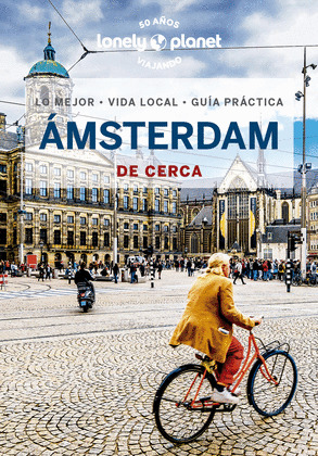 ÁMSTERDAM DE CERCA. GUÍA LONELY PLANET DE CERCA (2023)