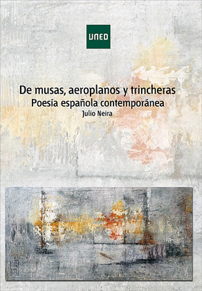 DE MUSAS, AEROPLANOS Y TRINCHERAS (POESIA ESPAÑOLA CONTEMPORANEA)